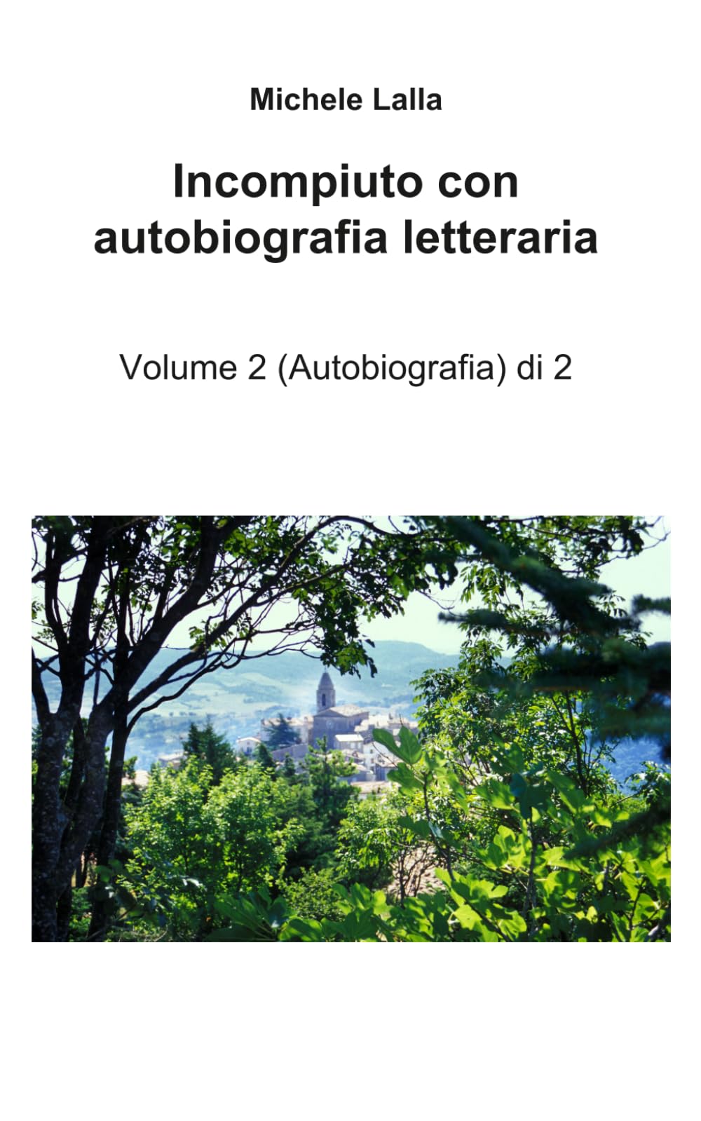 Incompiuto con autobiografia letteraria: Volume 2 (Autobiografia) di 2