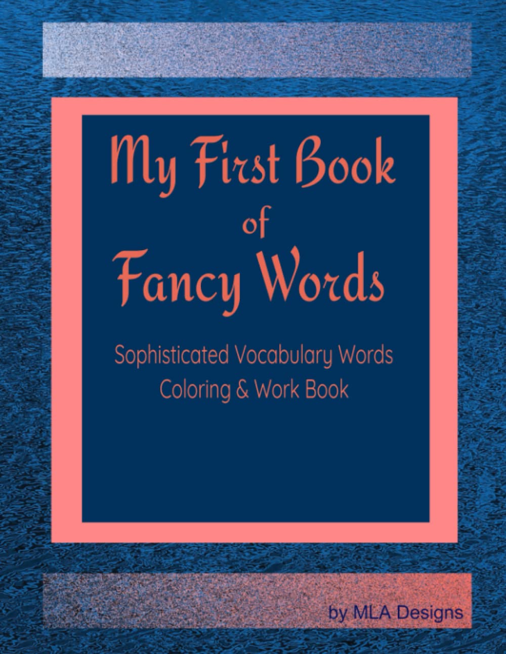 My First Book of Fancy Words: Learn, color, create!