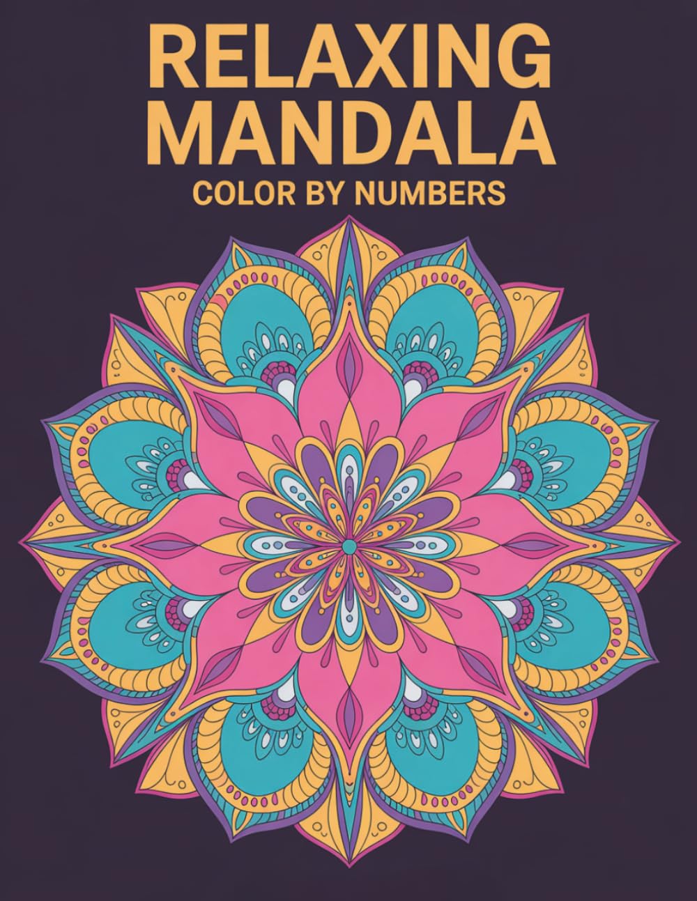 Relaxing Mandala Color By Number Coloring Book: A Calming Adult Coloring Book with Easy Mandala Color by Number Pages
