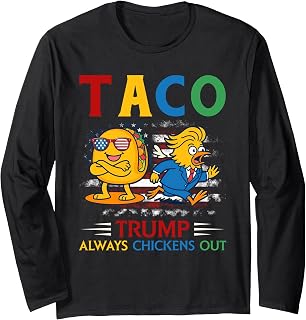 Funny Trump Taco Trump Always Chickens Out Long Sleeve T-Shirt