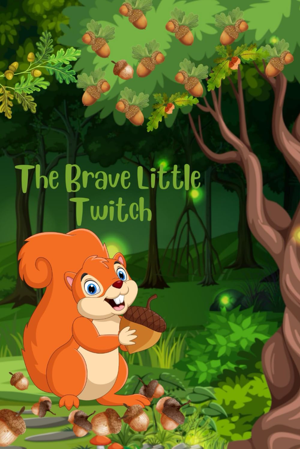 The Brave Little Twitch: A Courageous Adventure for Kids