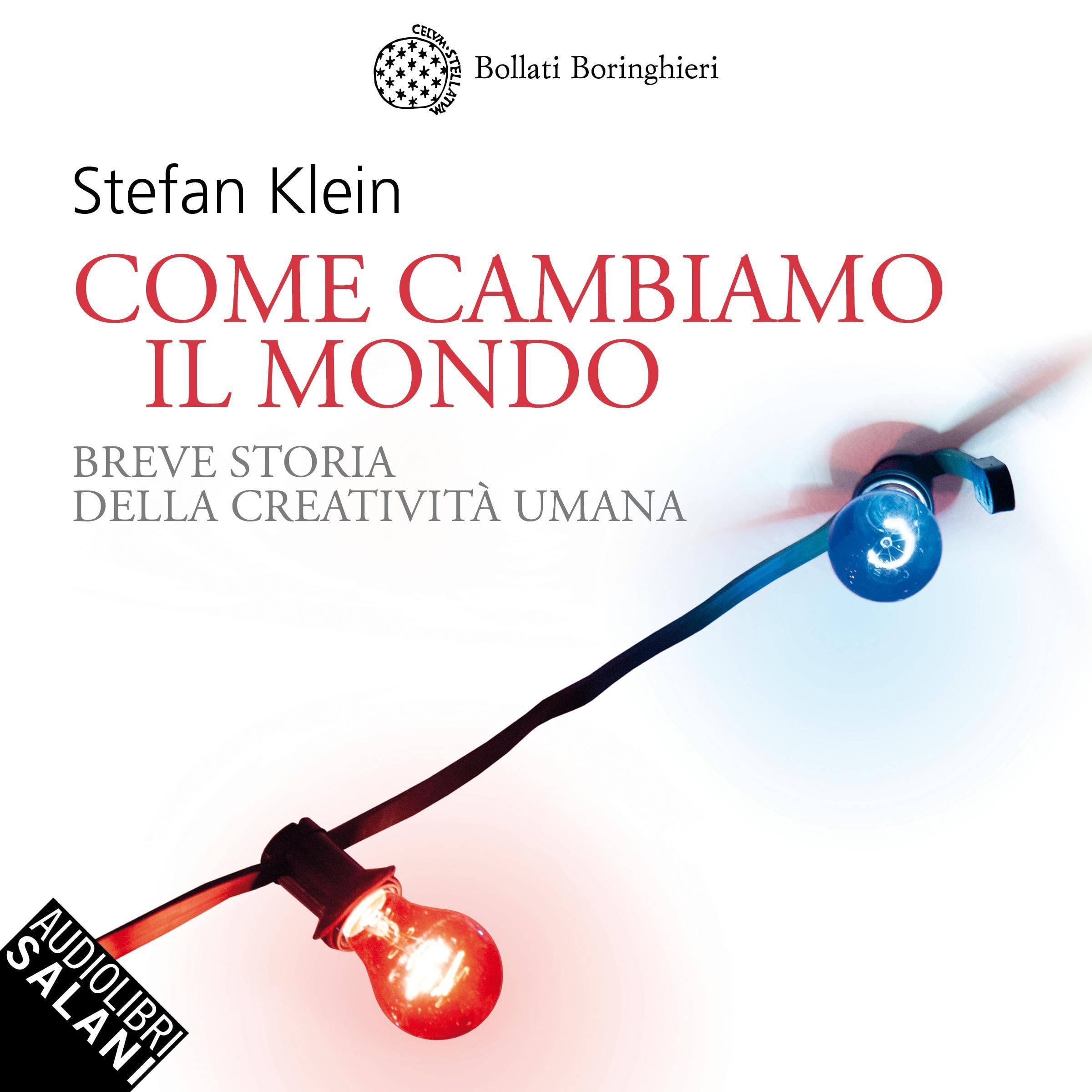 Come cambiamo il mondo: Breve storia della creatività umana