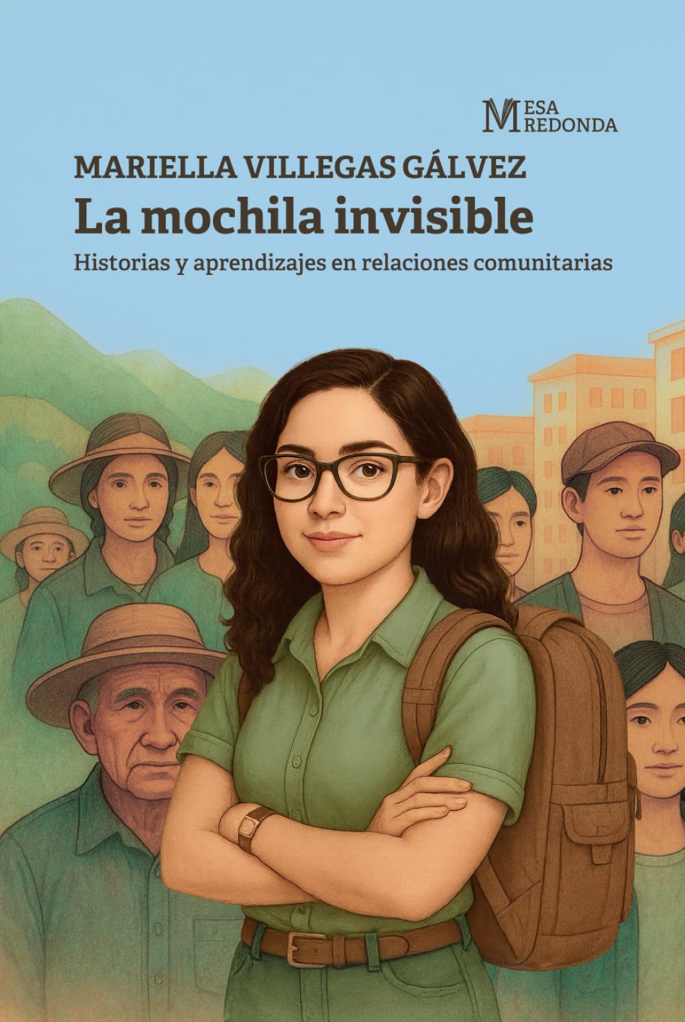 La mochila invisible: Historias y aprendizajes en relaciones comunitarias (Historias de Relaciones Comunitarias)
