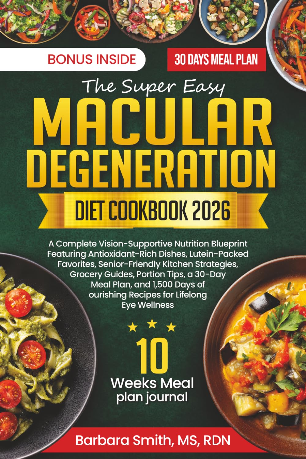 THE SUPER EASY MACULAR DEGENERATION DIET COOKBOOK 2026 (Barbara Smith, MS, RDN’s Balanced Plate Cookbook Collection)