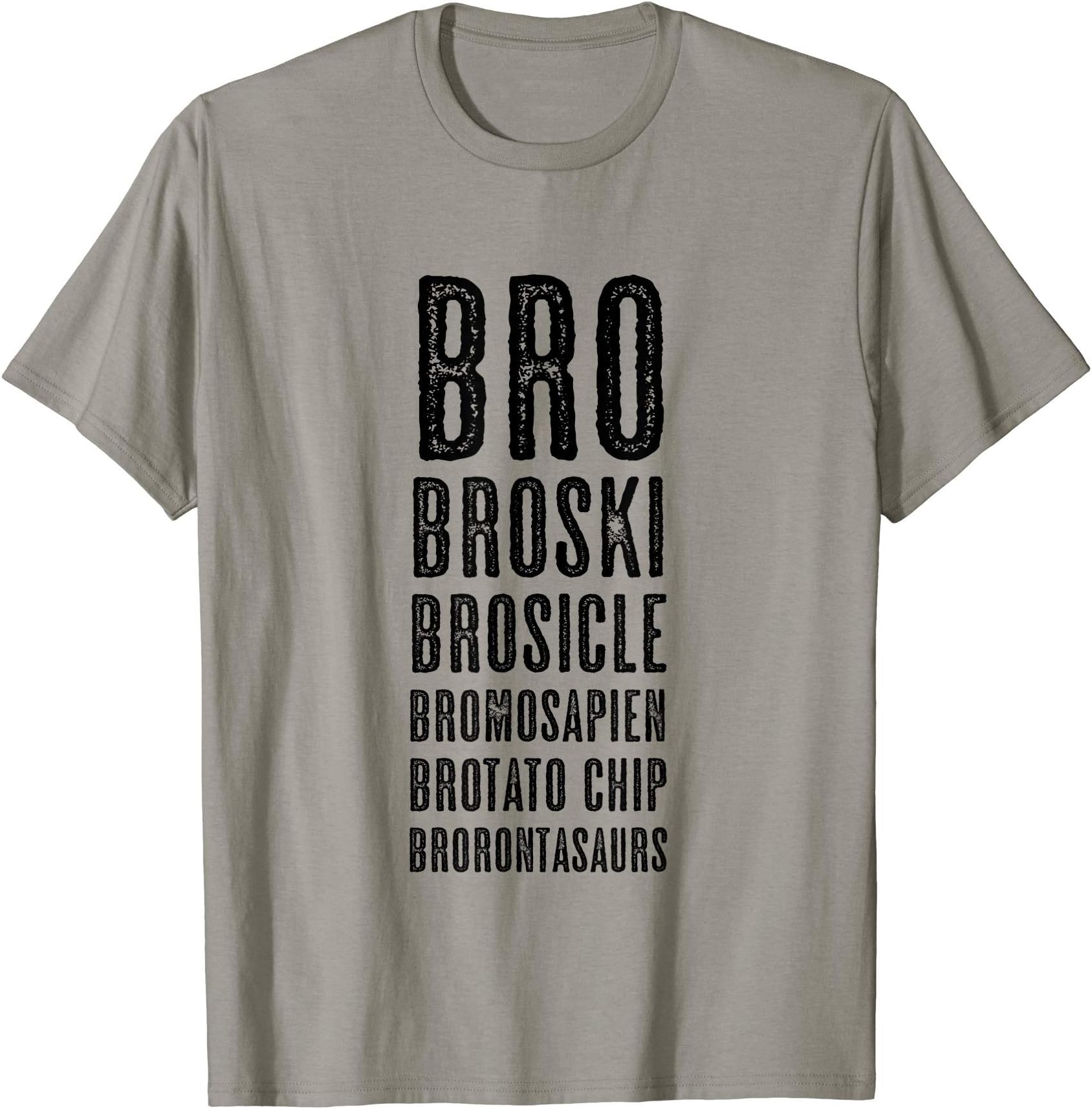 Brother - Big Bromo - Brotein - Clothing for MenBro Broski Brosicle Bromosapien Brotato Chip Brorontasaurs T-ShirtOEKO-TEX STANDARD 100