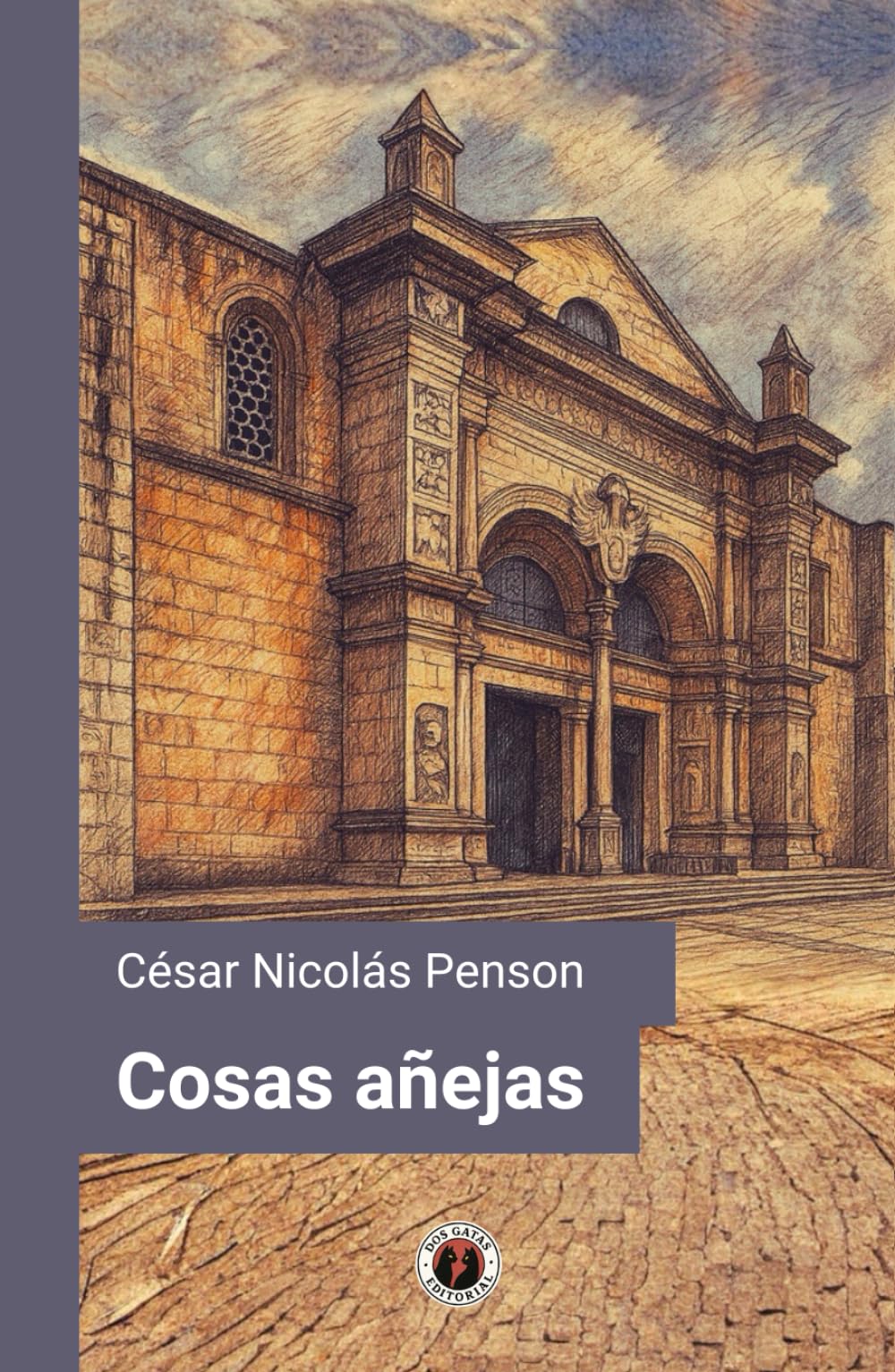 Cosas añejas (Edición con prólogo y estudio preliminar): Tradiciones y episodios de Santo Domingo