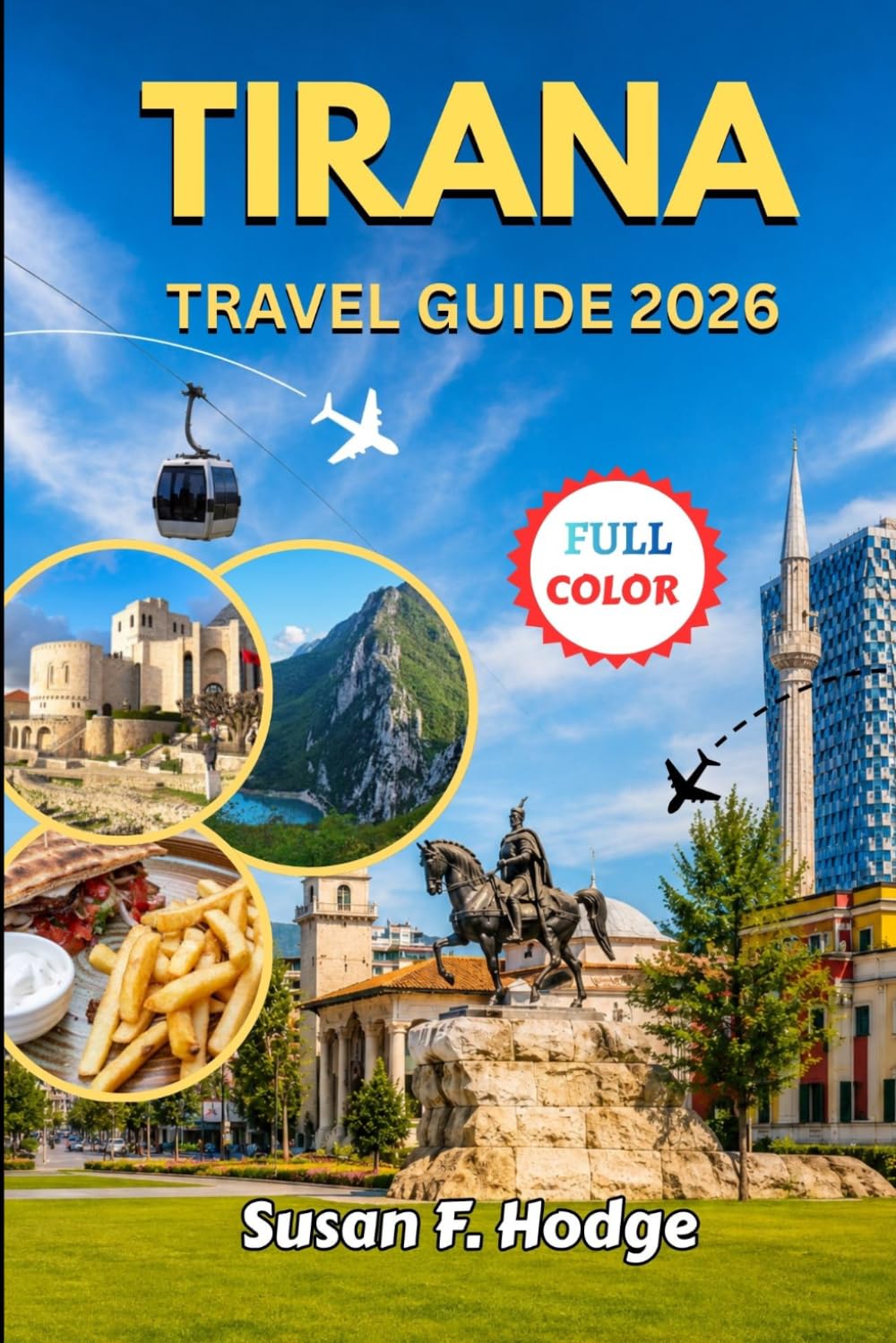 TIRANA TRAVEL GUIDE 2026: The Ultimate Guide to Hidden Gems, Local Secrets, Budget Tips, Food, Nightlife, Day Trips and Authentic Experiences in Albania’s Vibrant Capital