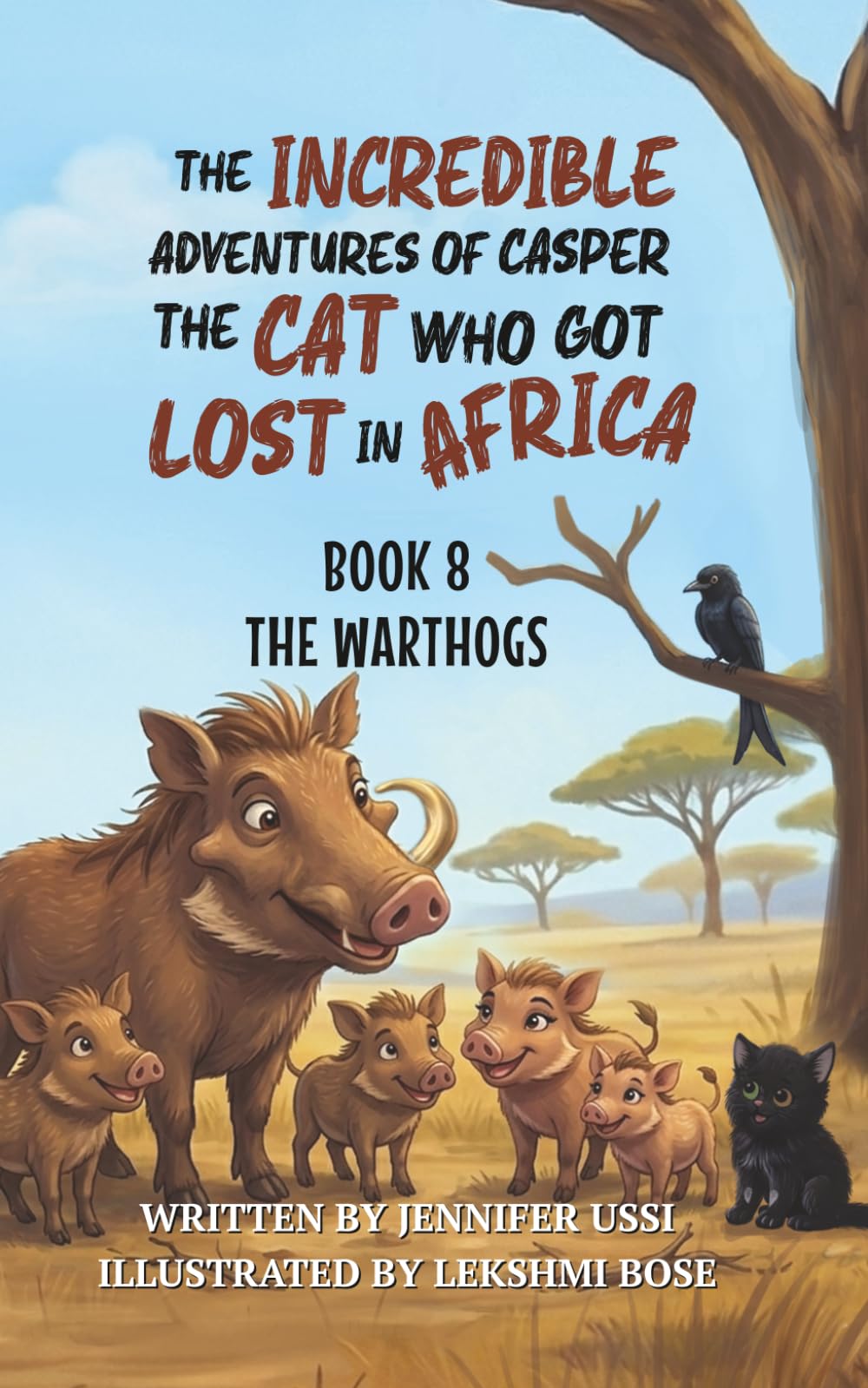 The Incredible Adventures of Casper the Cat Who Got Lost in Africa: The Warthogs: Book 8: The Warthogs