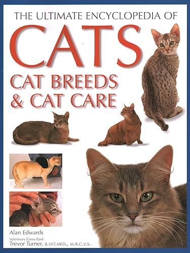 Ultimate Encyclopedia of Cats, Cat Breeds and Cat Care: Best