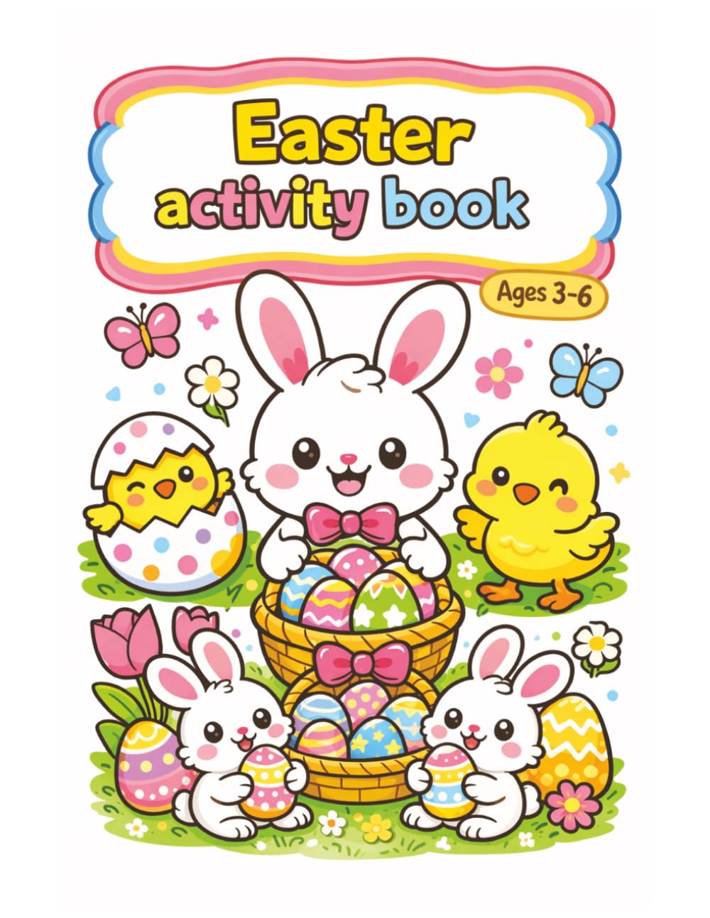 Easter Activity Book for Kids Ages 3–6: Coloring Pages, Mazes, Spot the Difference and Fun with the Easter Bunny