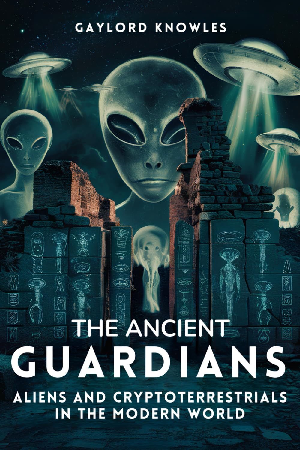 The Ancient Guardians: Aliens and CryptoTerrestrials in the Modern World: History and Theories of Alien Civilizations Living Hidden Among Us ... Aliens, Cryptoterrestrials and UFOs (UAP))