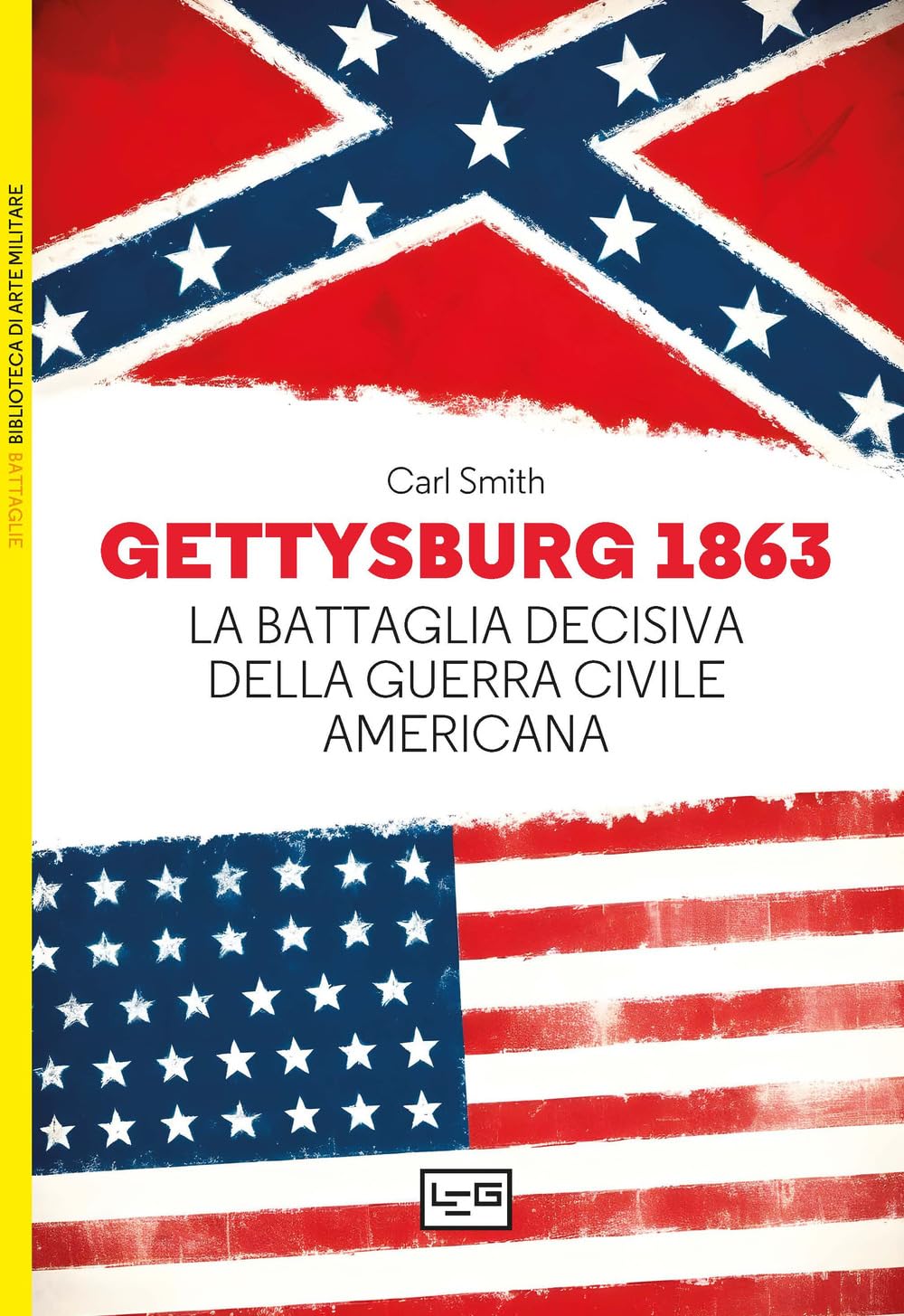 Gettysburg 1863. La Battaglia Decisiva Della Guerra Civile Americana - 4