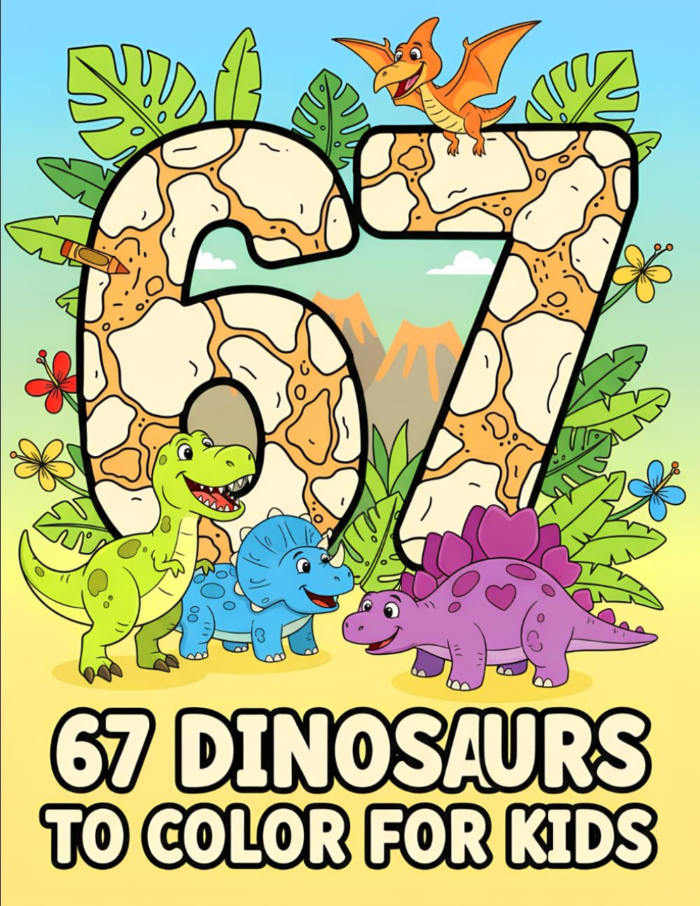 Six Seven 67 Meme Dinosaurs to Color for Kids: Fun & Cute Dino Coloring Adventure with 50 Easy Pages for Ages 6–16 (67 Meme Coloring Series)