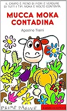 Mucca Moka contadina. Ediz. illustrata Copertina flessibile=38 pagine