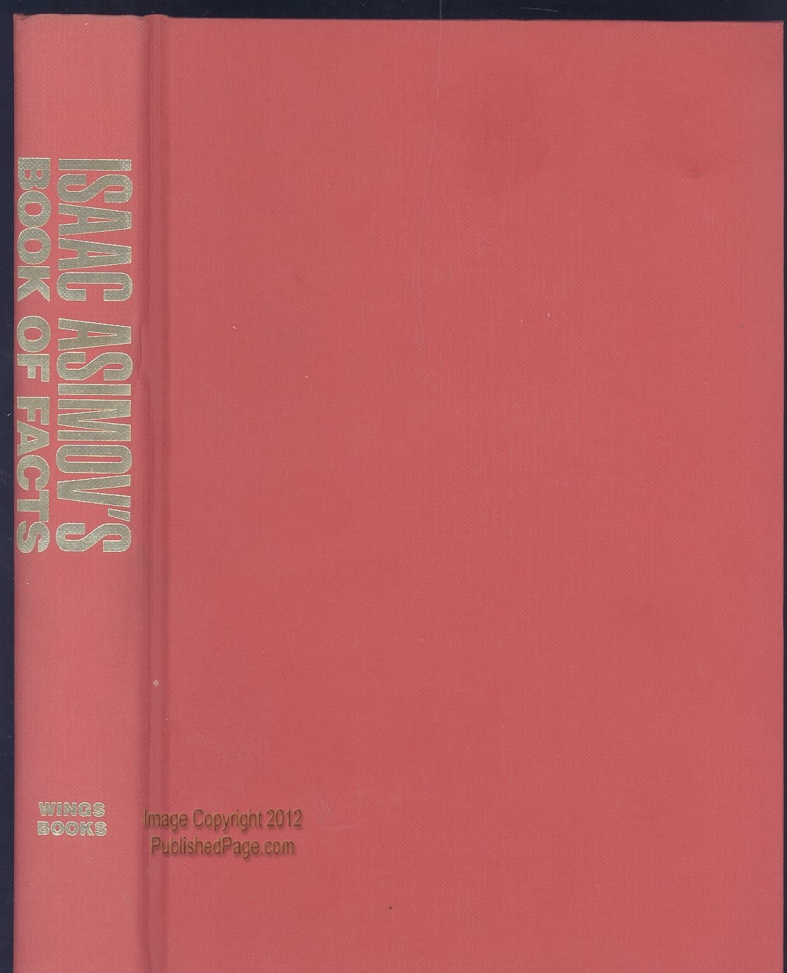 Buy Isaac Asimov's Book of Facts: 3,000 Of the Most Interesting, Entertaining, Fascinating, Unbelievable, Unusual and Fantastic Facts — BookShops.in