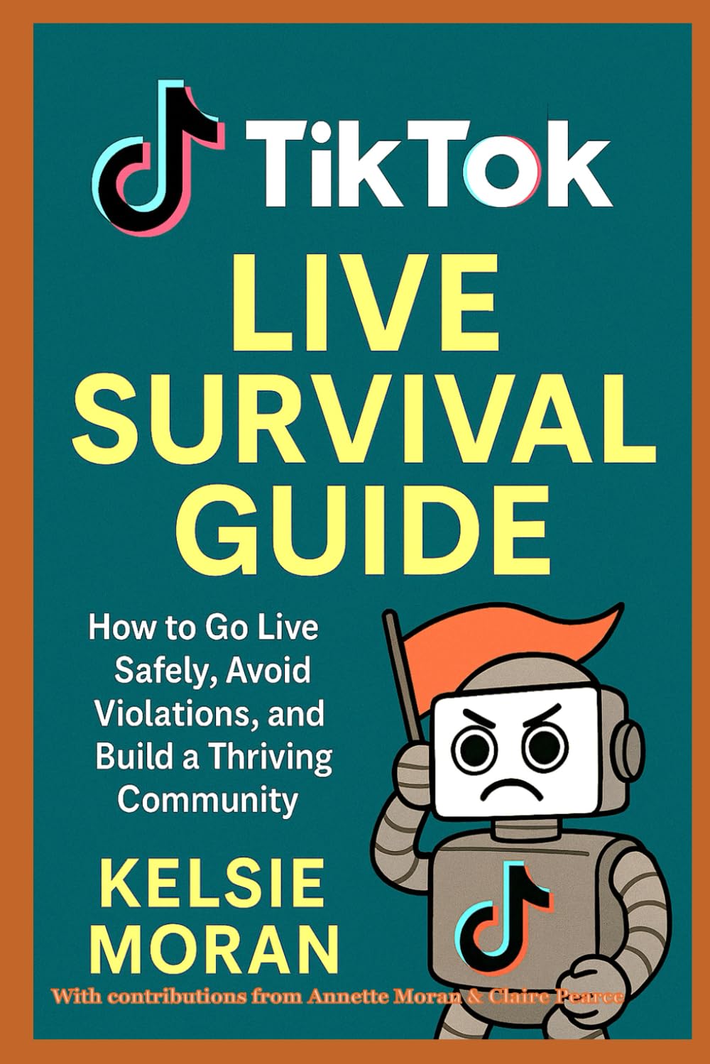 TIKTOK LIVE SURVIVAL GUIDE: How to Go Live Safely, Avoid Violations, and Build a Thriving Community