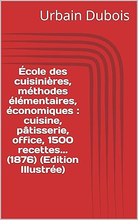 Amazonfr Urbain Dubois Ecole De Cuisinieres Livres - 