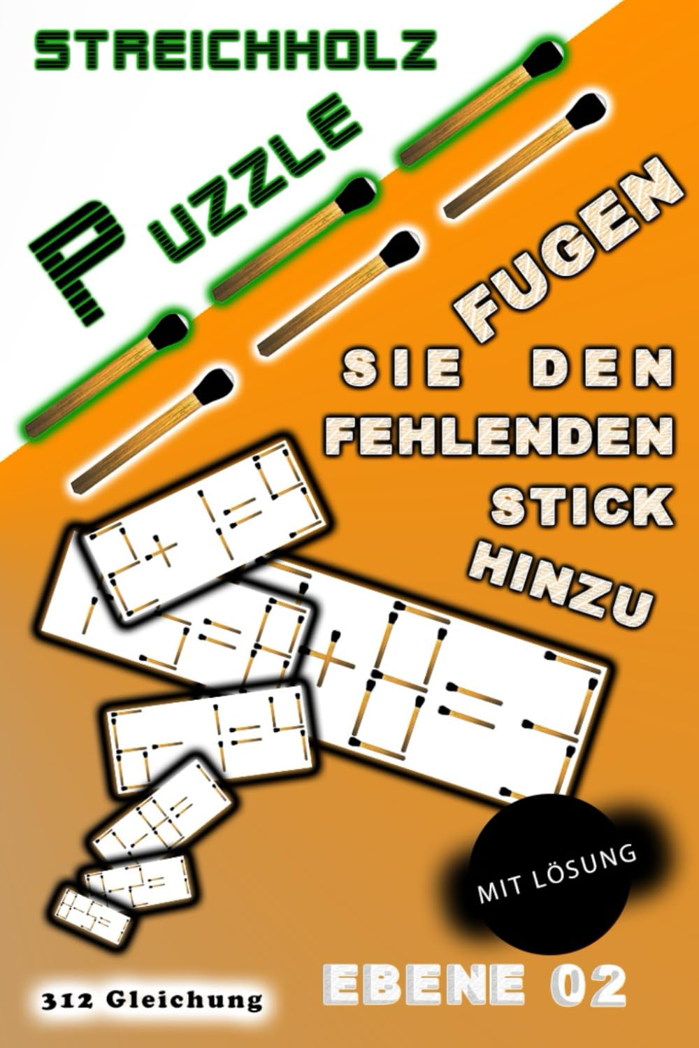 STREICHHOLZ PUZZLE mit Lösung Fügen Sie den fehlenden Stick hinzu: Ebene 02