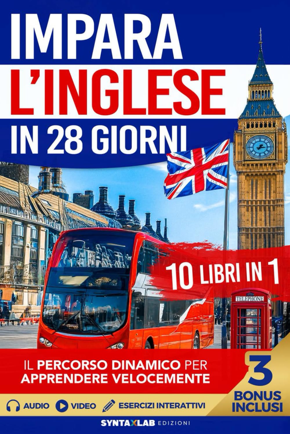 Impara l'Inglese in 28 Giorni: 10 Libri in 1: Il Percorso Dinamico per Apprendere Velocemente