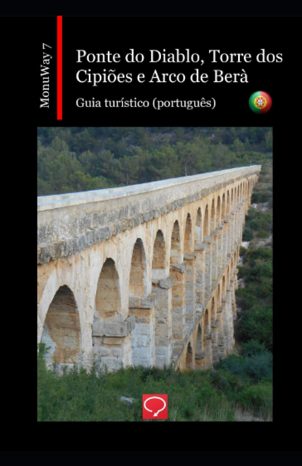 Ponte do Diablo, Torre dos Cipiões e Arco de Berà: guia turístico (português)
