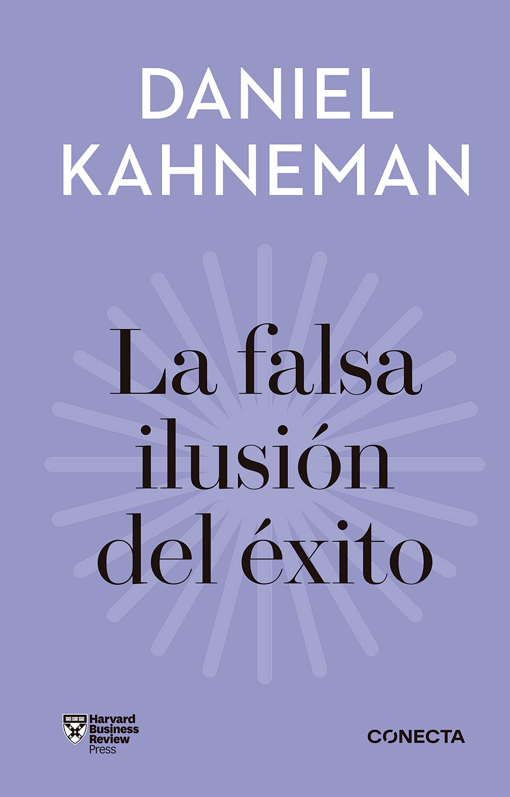 La falsa ilusion del exito / Delusion of Success: How optimism suffocates executive decisions (IMPRESCINDIBLES / ESSENTIALS) (Spanish Edition)