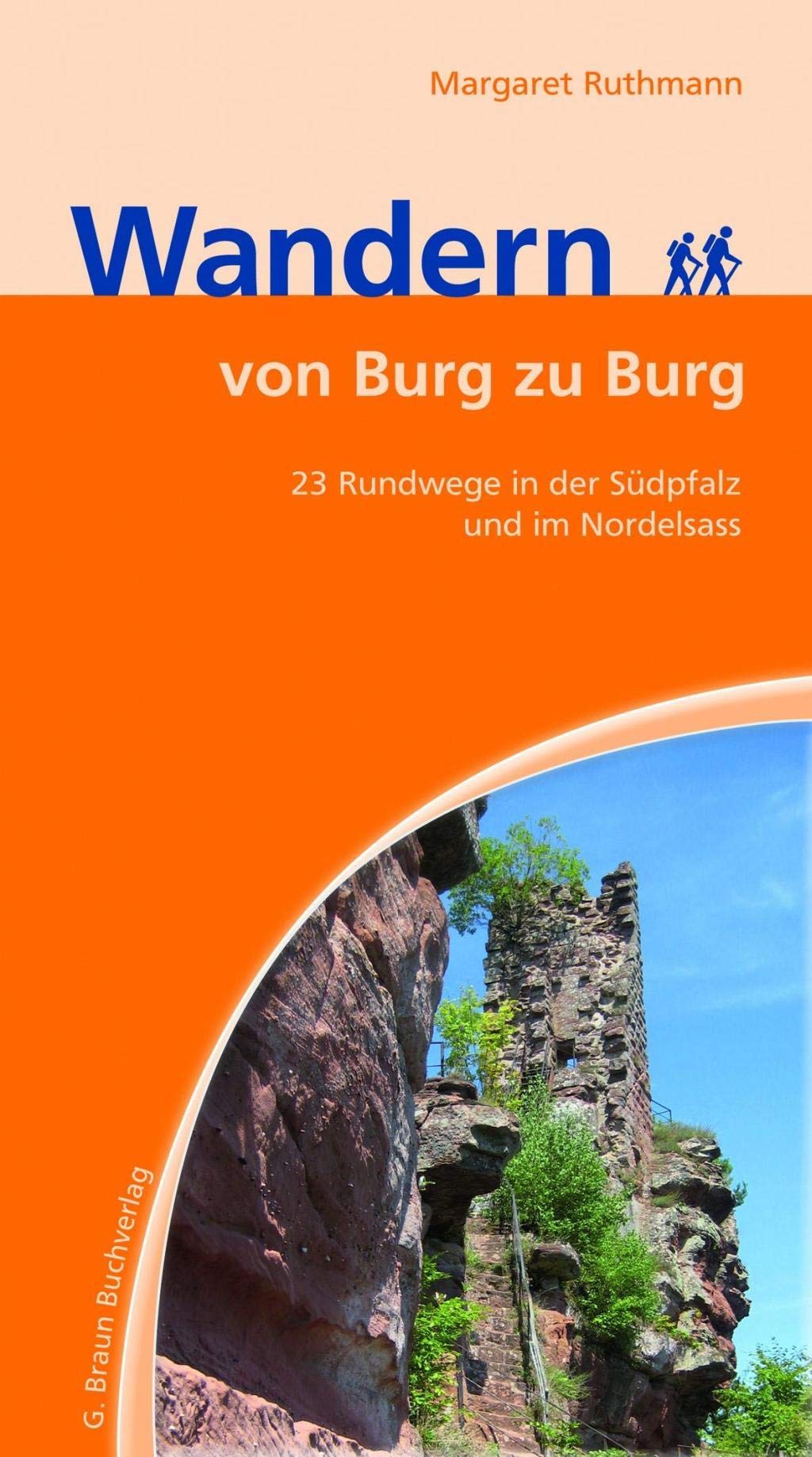 Burgenwandern Südpfalz und Nordelsass: 23 Ausflüge zu den schönsten Burgen