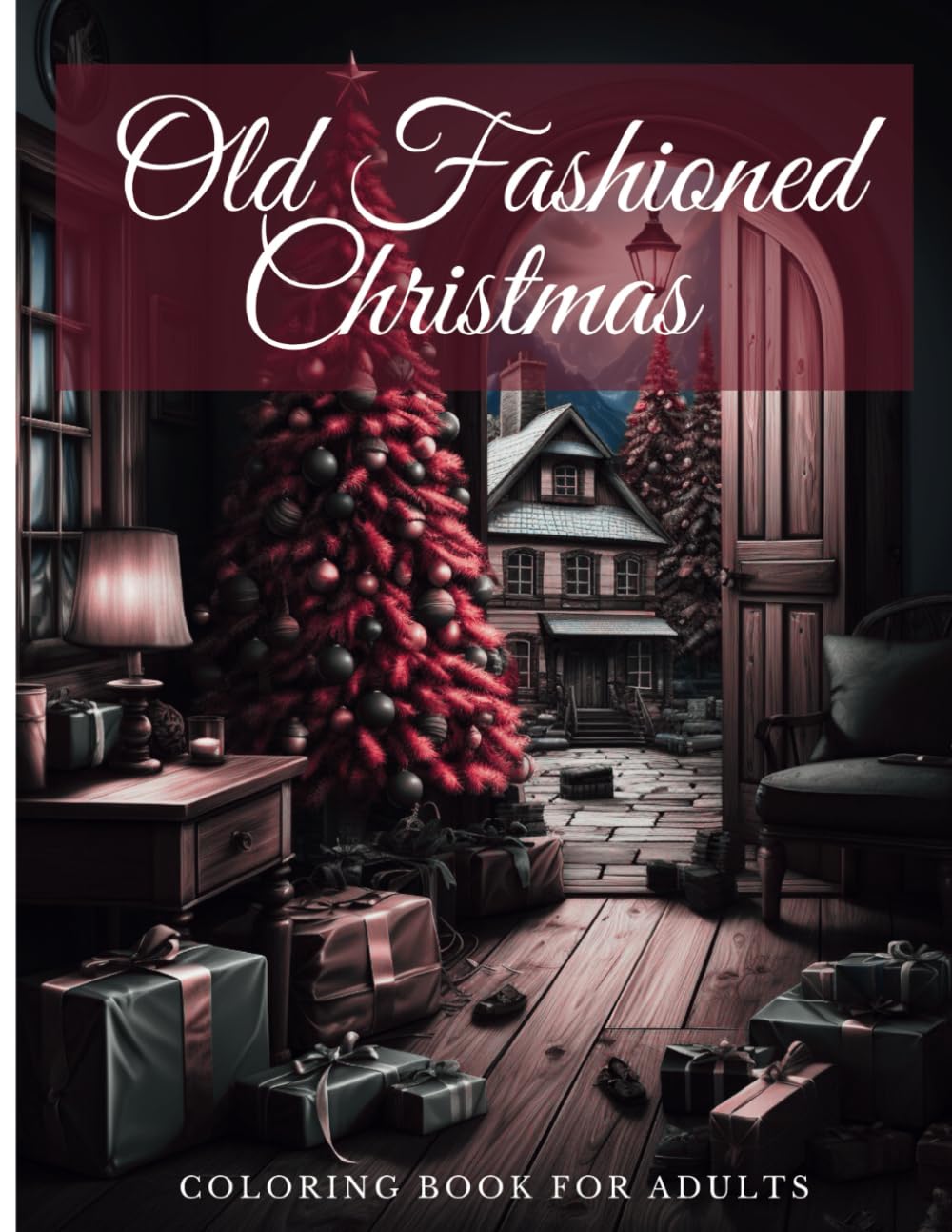 Old Fashioned Christmas Coloring Book For Adults: 52 Vintage Christmas Coloring Pages For Men And Women To Relief Stress