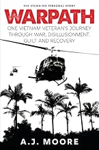 Warpath: One Vietnam Veteran's Journey through War, Disillusionment, Guilt and Recovery