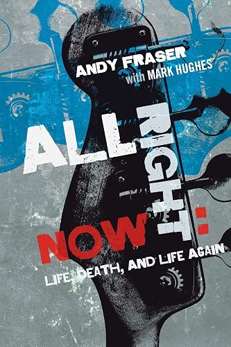 All Right Now: Life, Death, and Life Again