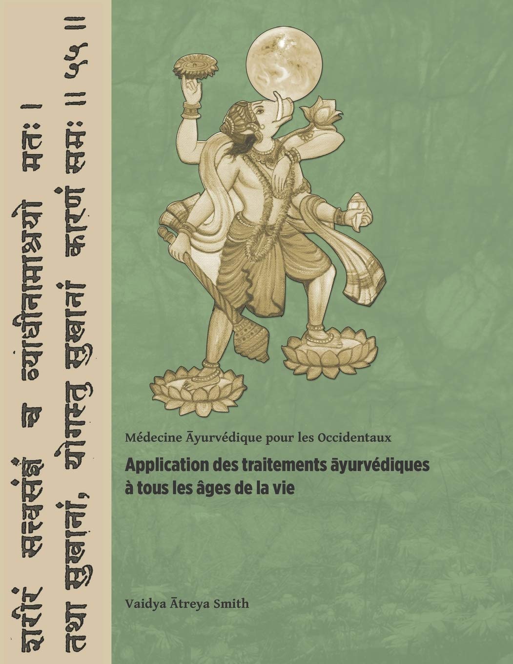 Application des traitements āyurvédiques à tous les âges de la vie: Médecine Āyurvédique pour les Occidentaux