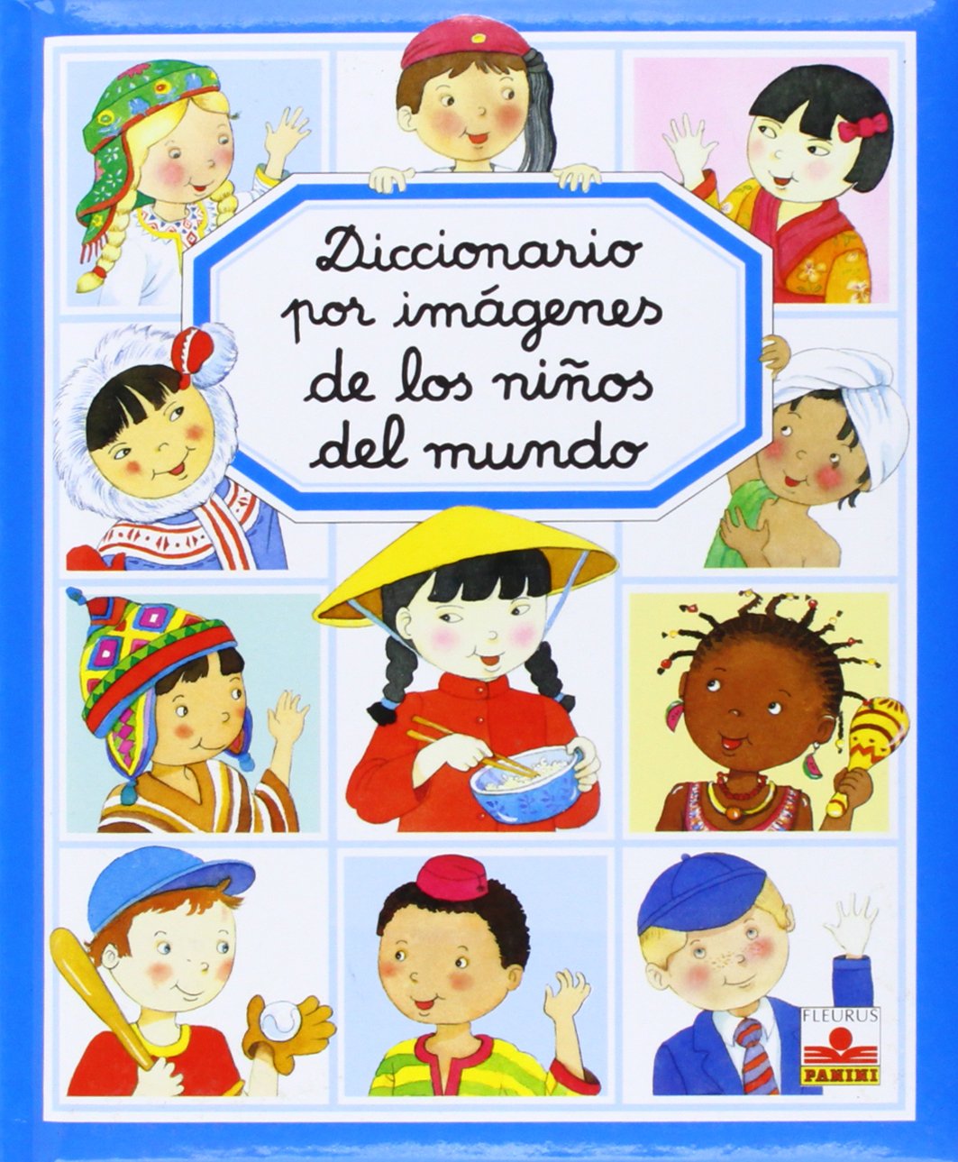 Diccionario por imagenes de los ninos del mundo/ Picture Dictionary of the Children of the World (Diccionario Por Imagenes/ Picture Dictionary)