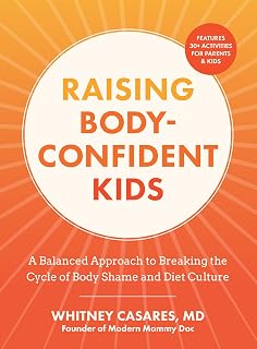 Raising Body-Confident Kids: A Balanced Approach to Breaking the Cycle of Body Shame and Diet Culture