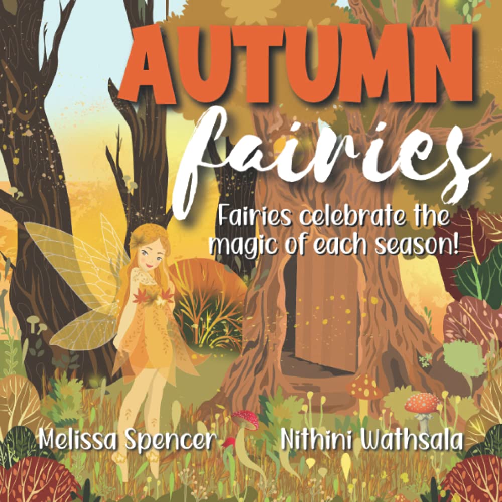 Autumn Fairies: Fairies Celebrate the Magic of Each Season Series: Autumn