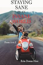 Staying Sane in an Insane World: From A to Z