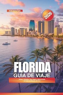 FLORIDA Guía de viaje 2026: Miami, Orlando, Key West y atracciones en todo el Estado del Sol