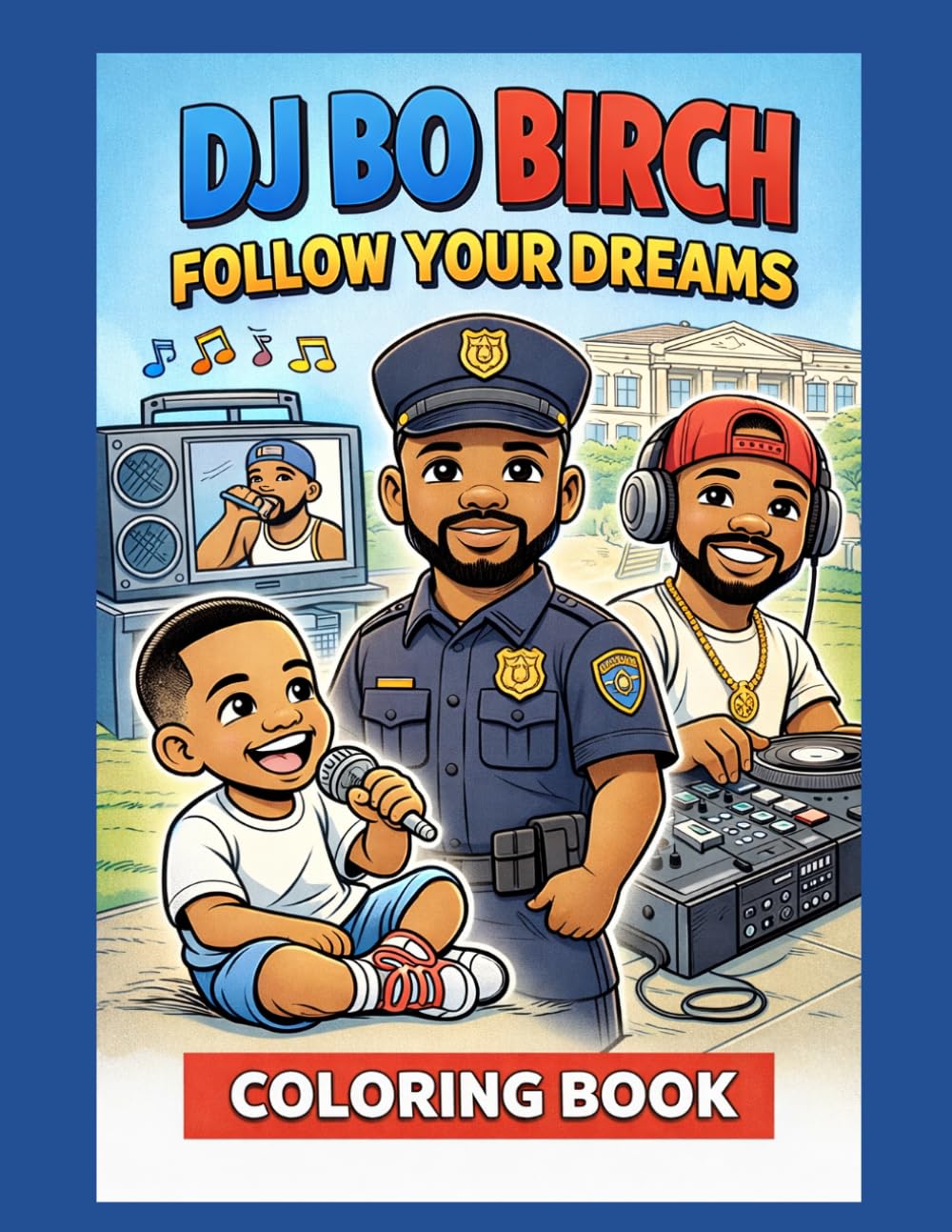 DJ BO BIRCH COLORING BOOK: FOLLOW YOUR DREAMS