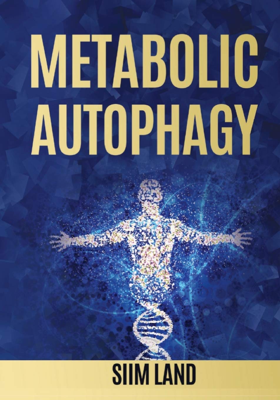 Metabolic Autophagy: Practice Intermittent Fasting and Resistance Train