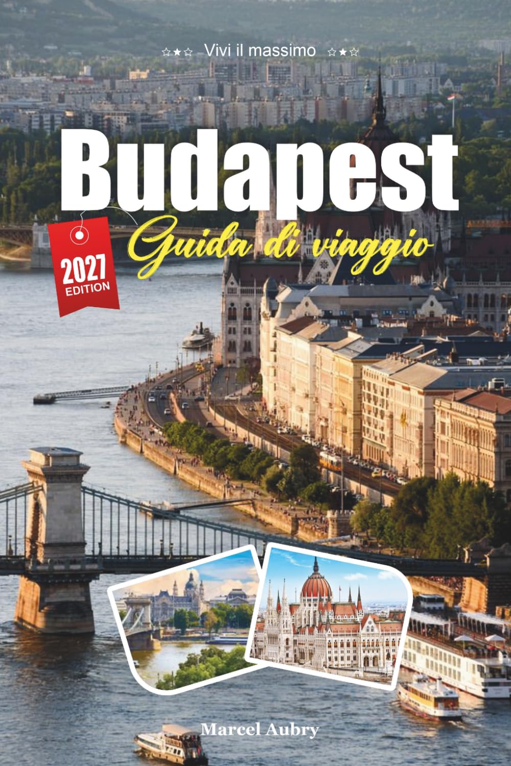BUDAPEST GUIDA DI VIAGGIO 2027: Consigli semplici, spunti locali e piani semplici per ogni viaggio