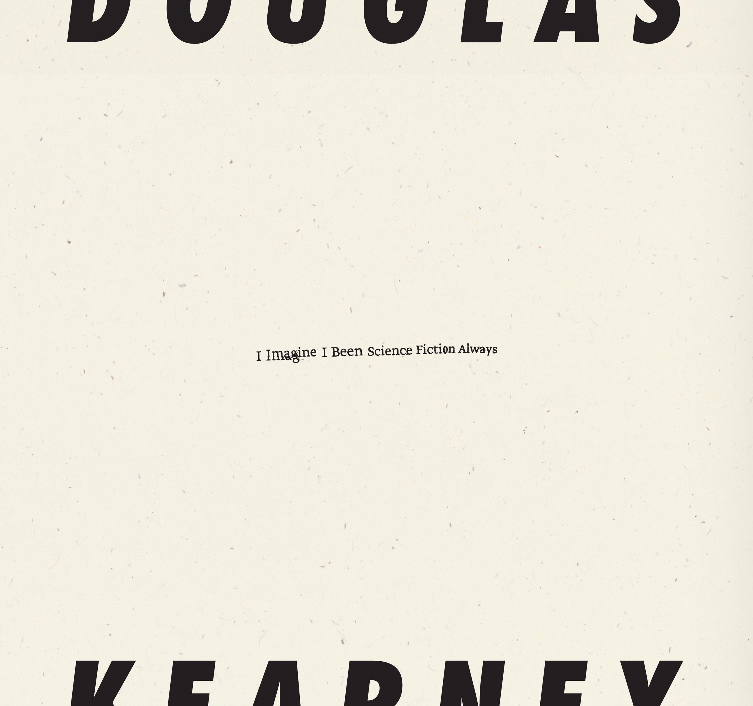 I Imagine I Been Science Fiction Always