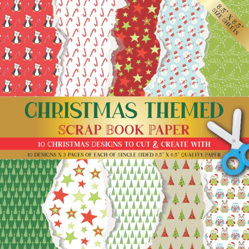 Christmas Themed Scrapbook Paper: 10 Christmas Designs for Scrapbooking, Origami, Collage Art, Card Making, Gift Tags or Invitations (Christmas Crafting Scrap Book Paper)