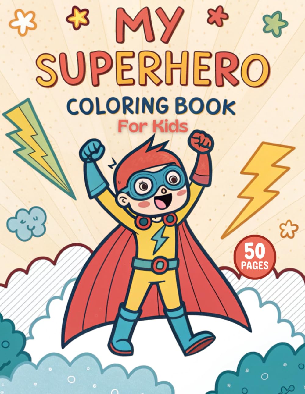 My Superhero Coloring Book for Kids: 50 Activity Pages Of Superheroes, Brave Heroes, Adventures, Epic Battles To Color With Simple Outlines for Boys ... scenes (Color Nest Coloring Adventures)
