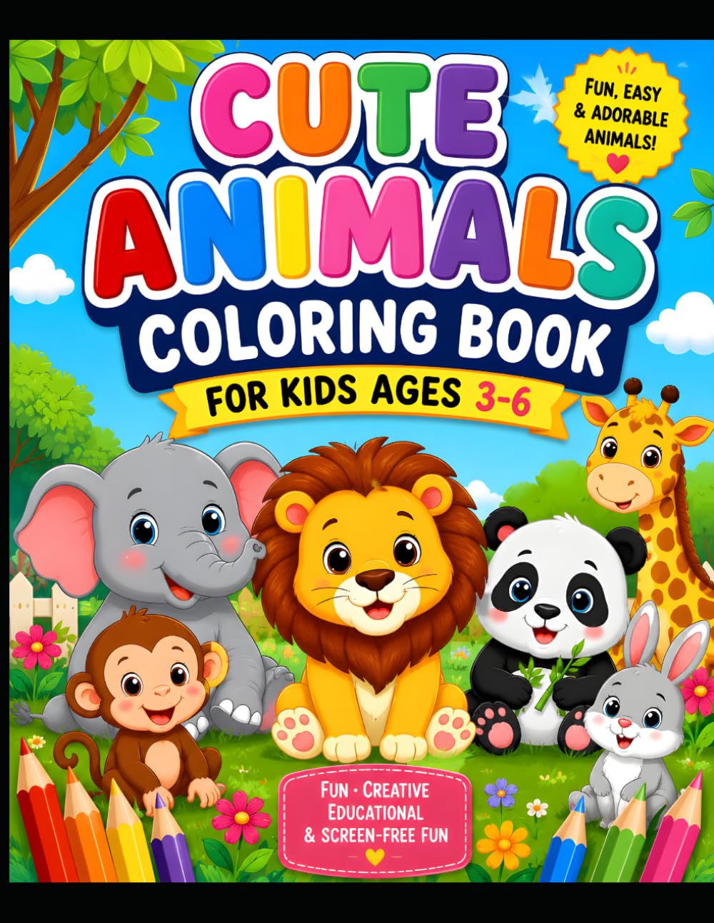 Cute Animals Coloring Book for Kids Ages 3-6: Fun and Easy Coloring Pages with Adorable Animals for Toddlers, Preschoolers, and Young Kids