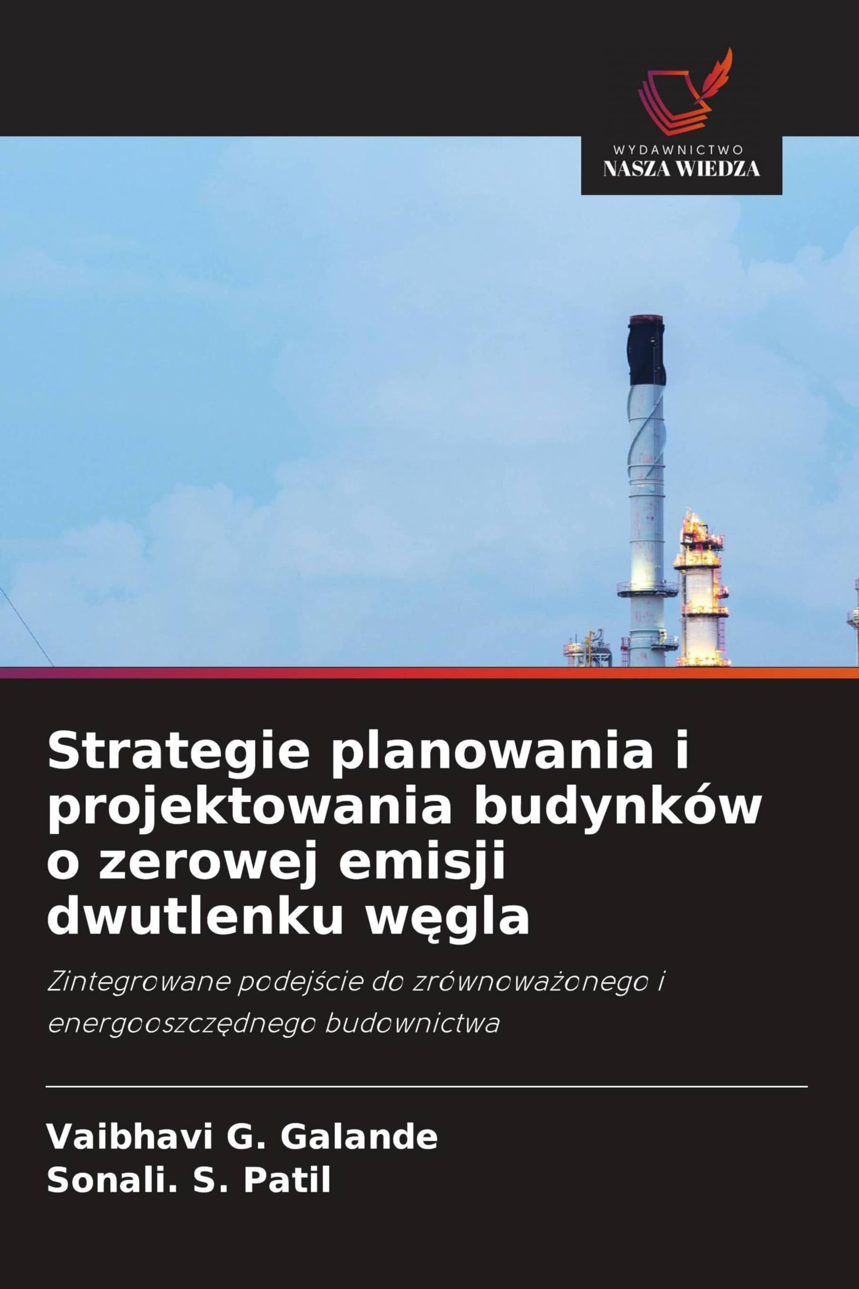 Strategie planowania i projektowania budynków o zerowej emisji dwutlenku w¿gla: Zintegrowane podej¿cie do zrównowa¿onego i energooszcz¿dnego budownictwa
