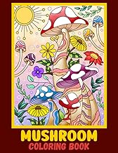 Mushroom Coloring Book: Magical Mushrooms, Mycology, Fungi Adult Coloring Book