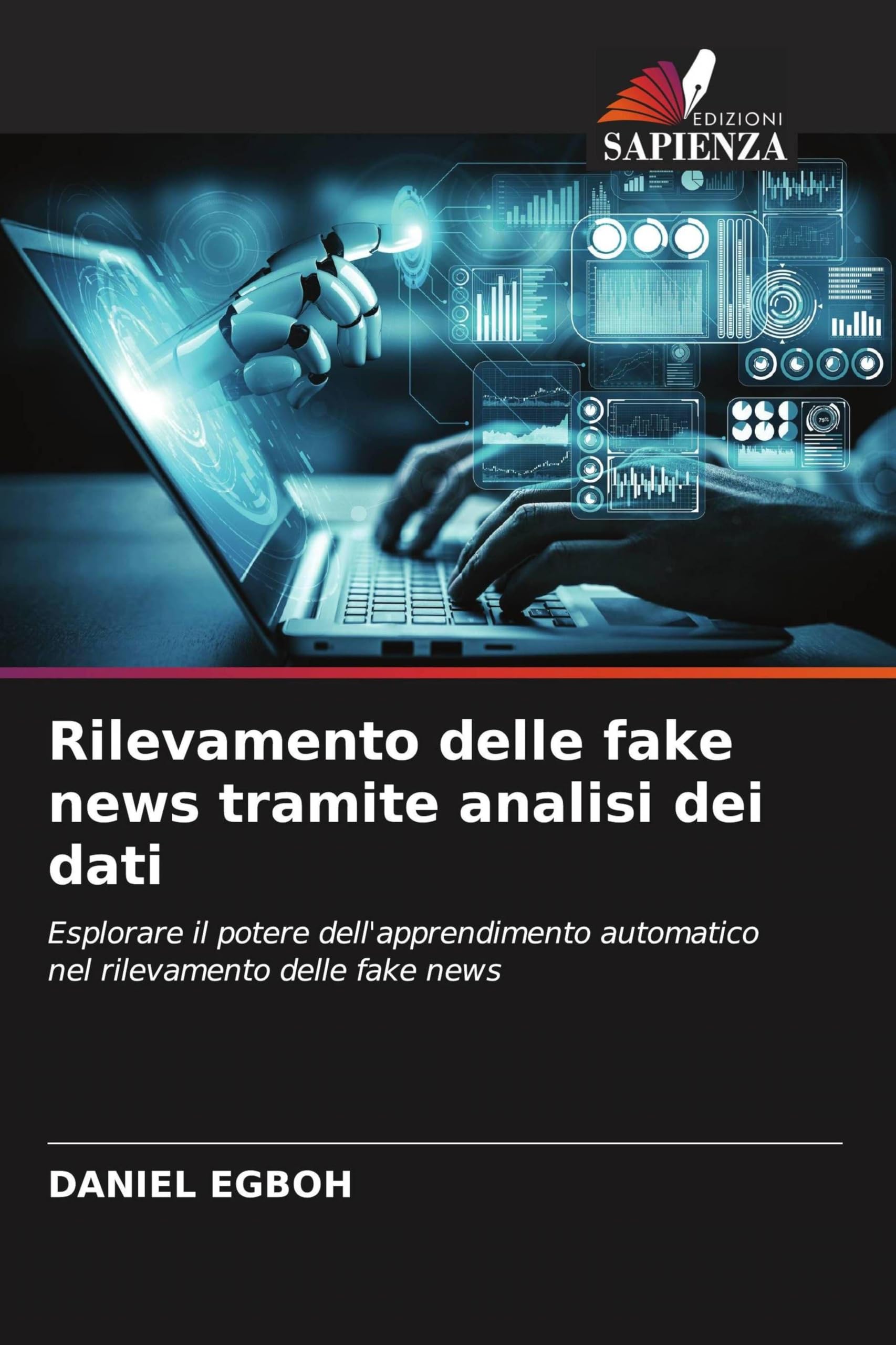 Rilevamento delle fake news tramite analisi dei dati: Esplorare il potere dell'apprendimento automatico nel rilevamento delle fake news
