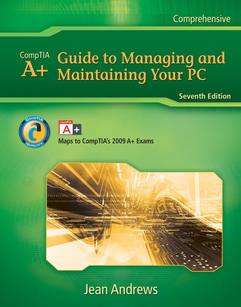 CompTIA A+ Guide to Managing and Maintaining Your PC, comprehensive ...