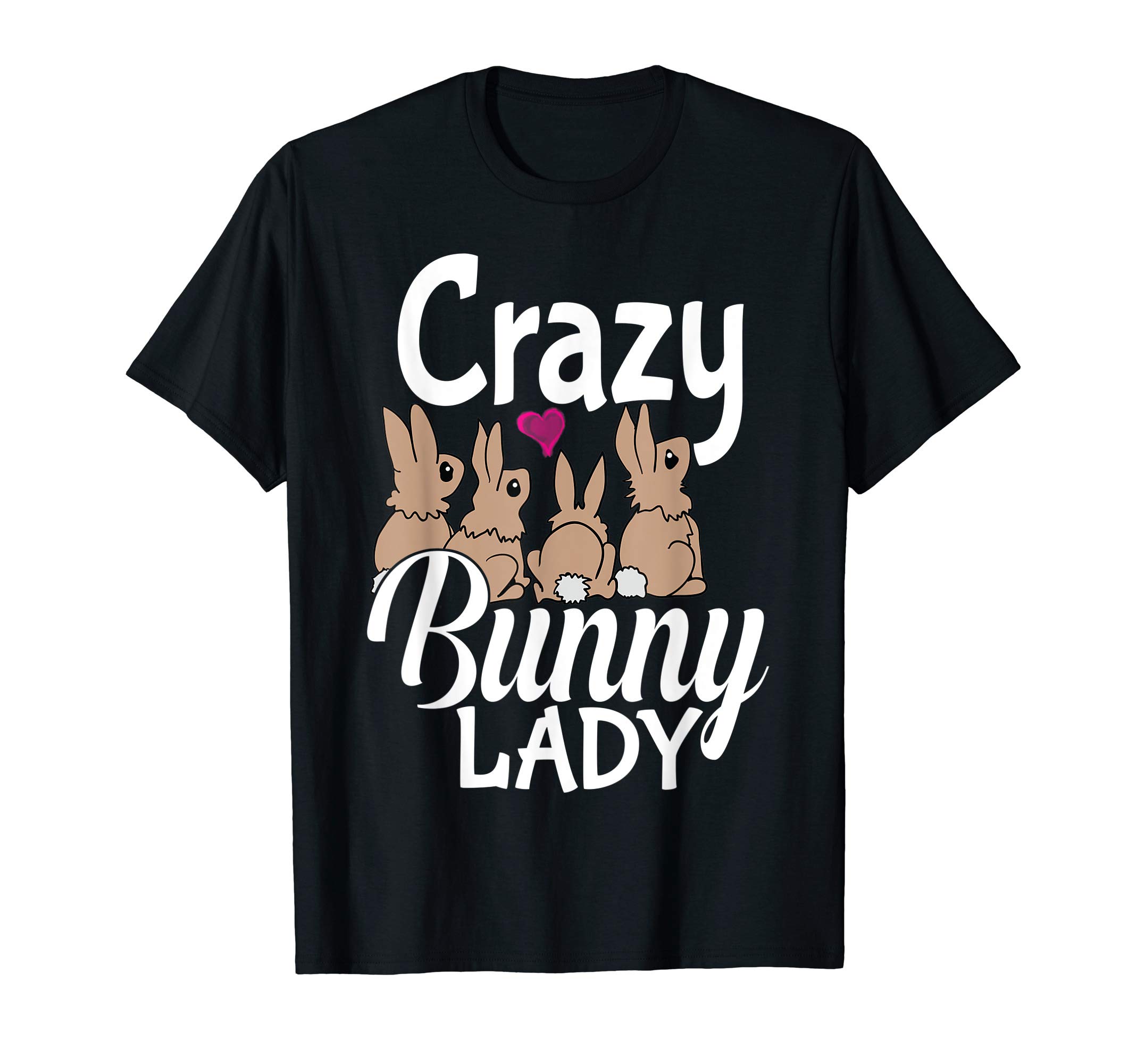Crazy Bunny Lady Gift for Rabbit LoversFunny Bunny Rabbit tanks and Tees for Men Women T-Shirt