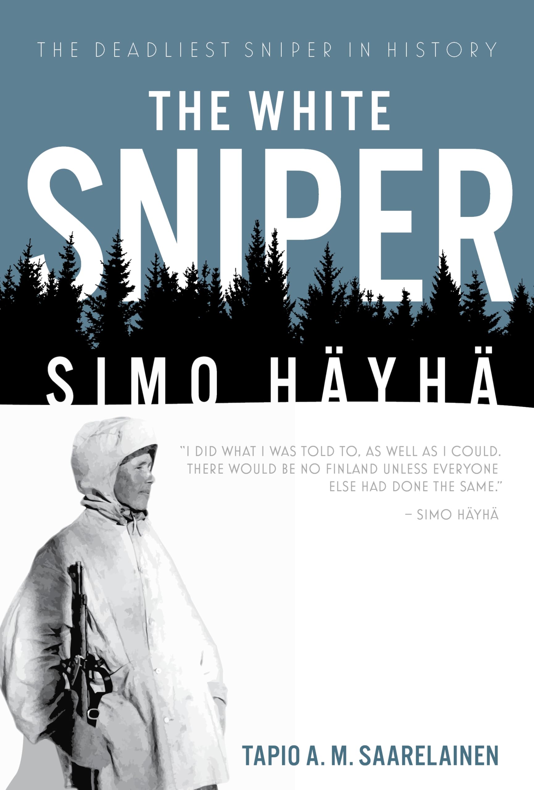 White Sniper : Simo Häyhä by Tapio Saarelainen (2016, Hardcover)