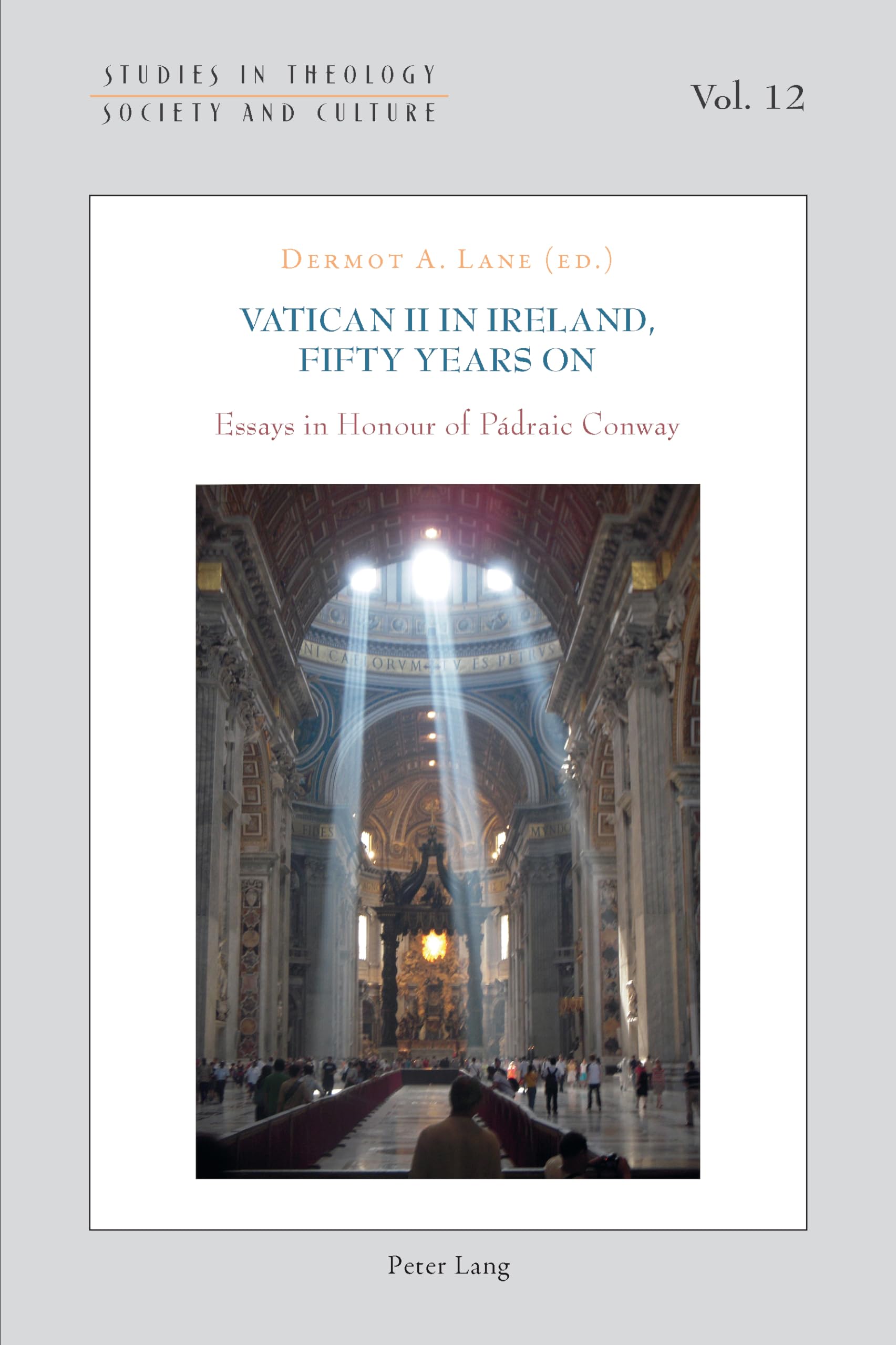 Vatican II in Ireland, Fifty Years On: Essays in Honour of Pádraic Conway: 12 (Studies in Theology, Society and Culture)