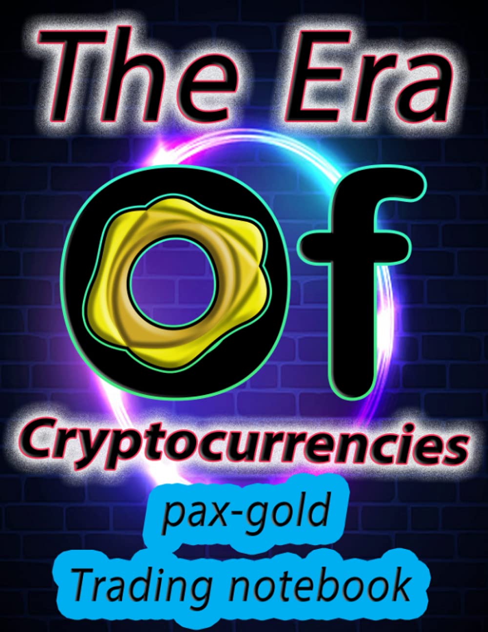 Crypto pax-gold Trading Notebook for Cryptocurrency Market Traders and Investors: Cream paper 120 Pages with beautiful layout, great design, and organized tables.